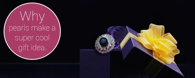 Why Pearls Make a Super Cool Gift Idea?